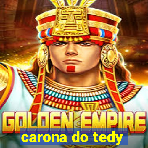 carona do tedy